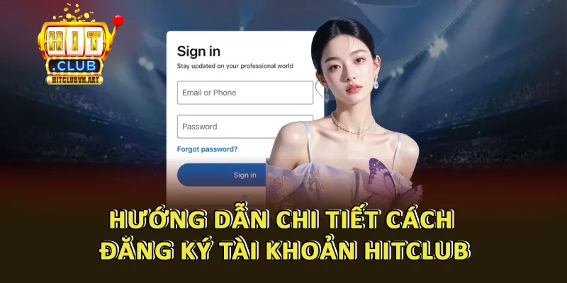 Hướng Dẫn Chi Tiết Cách Đăng Ký Đăng Nhập Hitclub 3 Hướng dẫn đăng ký Hitclub