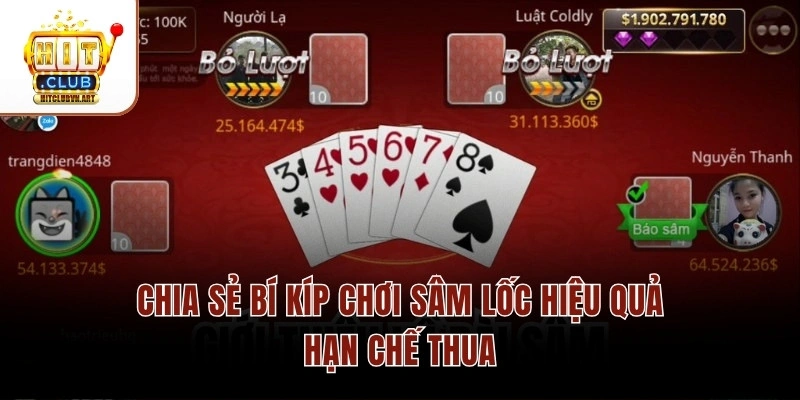 Sâm Lốc Hitclub – Chiến Thuật Đánh Hiệu Quả Nhất 2026 4 Chia sẻ bí kíp chơi Sâm Lốc hiệu quả hạn chế thua