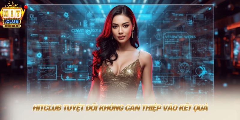 Hitclub 【Hit Club】 Link Tải Chính Hãng Nhận Ngay 189K 8 HITCLUB tuyệt đối không can thiệp vào kết quả