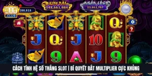 Cách Tính Hệ Số Thắng Slot | Bí Quyết Bắt Multiplier Cực Khủng